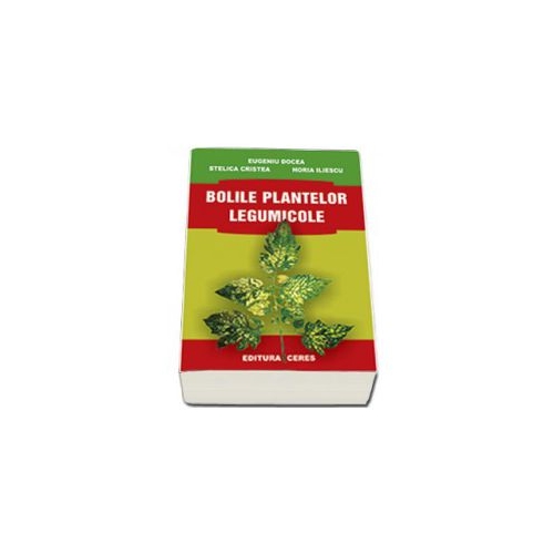 Bolile plantelor legumicole - Eugeniu Docea