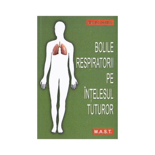 Bolile respiratorii pe intelesul tuturor - Mircea Chiotan