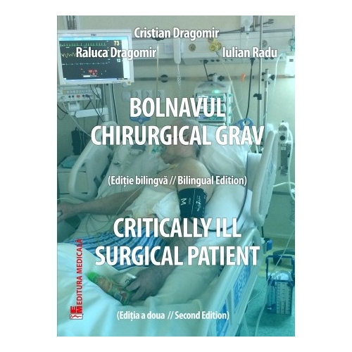 Bolnavul chirurgical grav. Critically ill surgical patient - Cristian Dragomir
