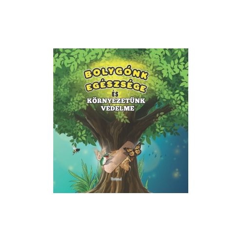 Bolygonk egeszsege es kornyezetunk vedelme. Prima mea enciclopedie. Protectia mediului