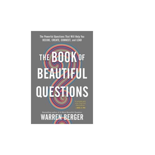 Book of Beautiful Questions - Warren Berger