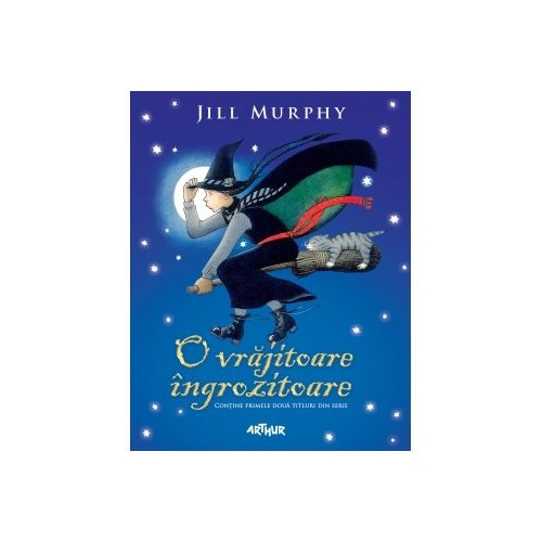 O vrajitoare ingrozitoare. Cartonat - Jill Murphy. Volum publicat de editura Arthur