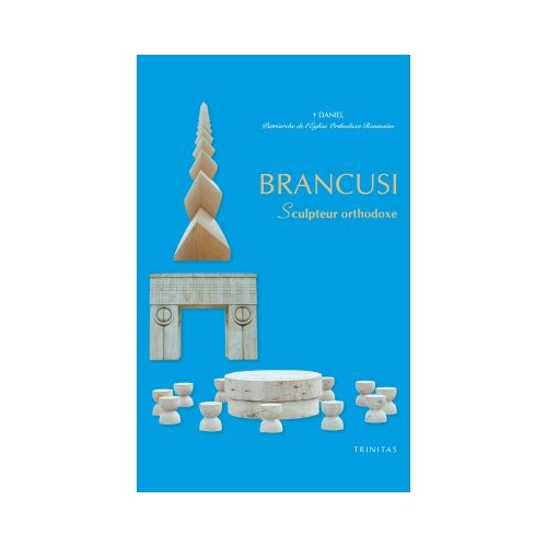BRANCUSI, Sculpteur orthodoxe - Daniel, patriarche
