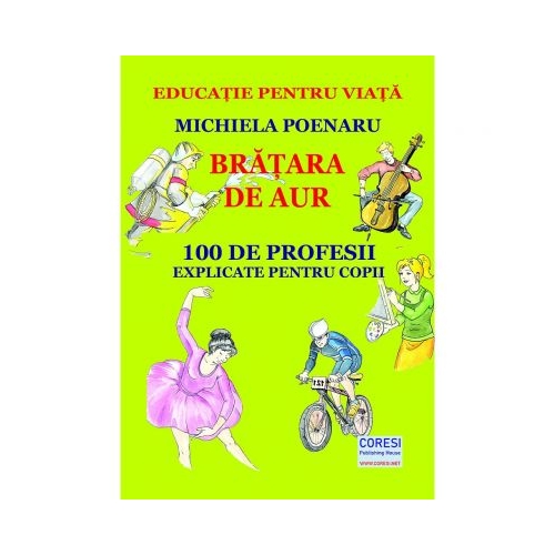 Bratara de aur. Editia color - Michiela Poenaru, editura Coresi. Carte pentru copii