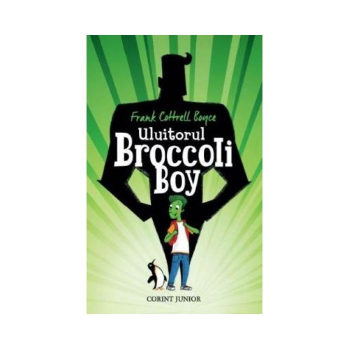 Uluitorul Broccoli Boy - Frank Cottrell Boyce, editura Corint Junior. Carte pentru copii