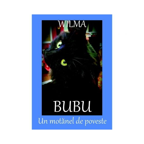 Bubu, un motanel de poveste - Wilma, editura Coresi. Carte pentru copii