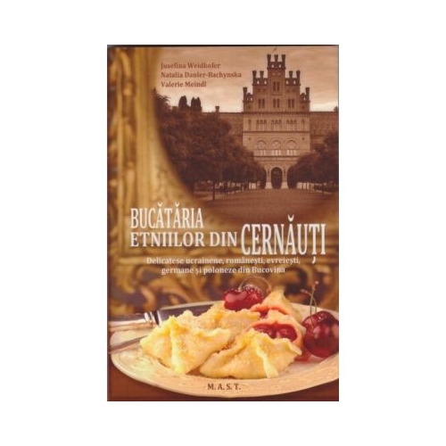 Bucataria etniilor din Cernauti - Jusefina Weidhofer
