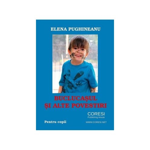 Buclucasul si alte povestiri - Elena Pughineanu, editura Coresi. Carte pentru copii