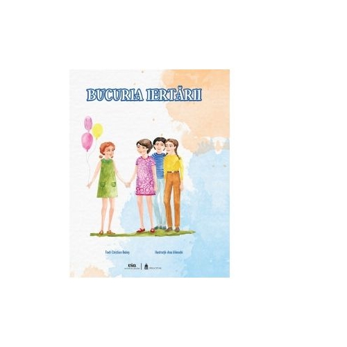 Bucuria iertarii - Ana Jilinschi, Cristian Bolos