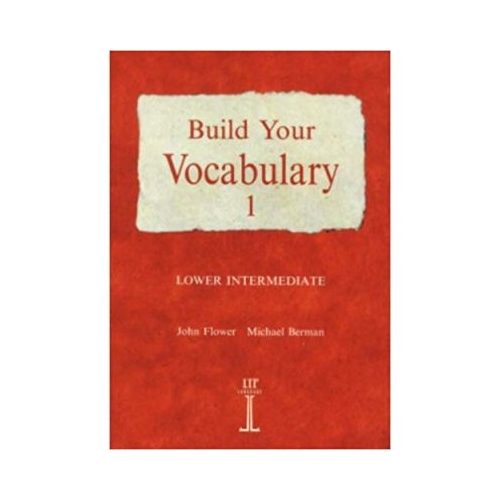 Build Your Vocabulary 1 Lower Intermediate - John Flower