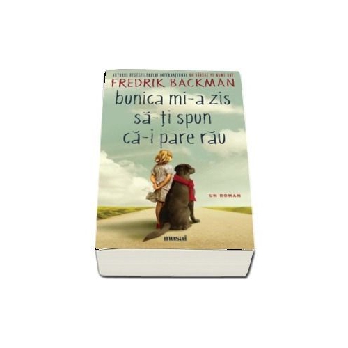 Bunica mi-a zis sa-ti spun ca-i pare rau - Fredrik Backman Fictiune Art grupdzc