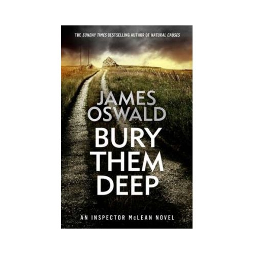 Bury Them Deep - James Oswald