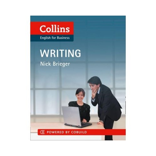 Business Skills and Communication - Business Writing B1-C2. Write clearer business documents more efficiently - Nick Brieger
