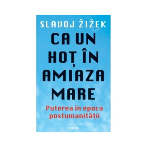 Ca un hot ziua in amiaza mare - Slavoj Zizek