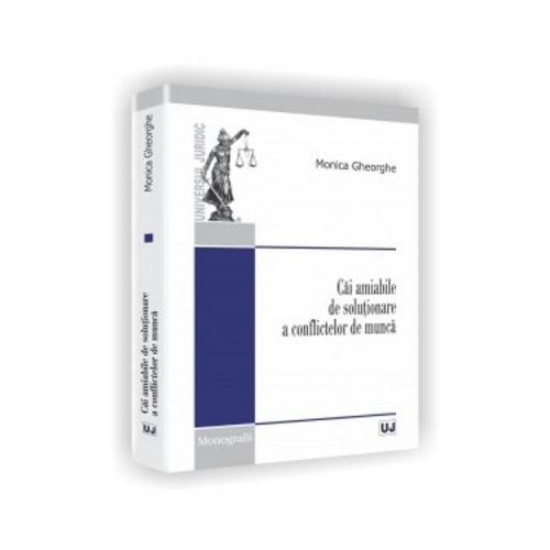 Cai amiabile de solutionare a conflictelor de munca - Monica Gheorghe
