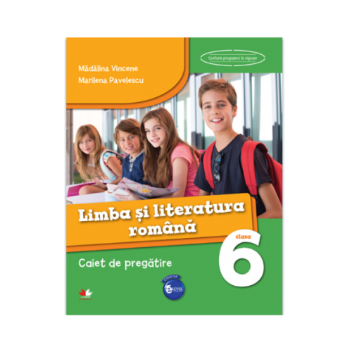 Limba si literatura romana. Caiet de pregatire pentru Clasa a VI-a