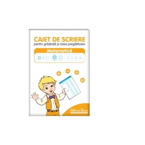Caiet de scriere pentru gradinita si clasa pregatitoare. Matematica
