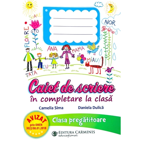 Caiet de scriere in completare la clasa. Clasa pregatitoare - Camelia Sima, editura Carminis