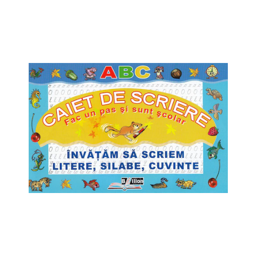 Caiet de scriere. Invatam sa scriem litere, silabe, cuvinte, editura Bibilion. Carti educative pentru copii