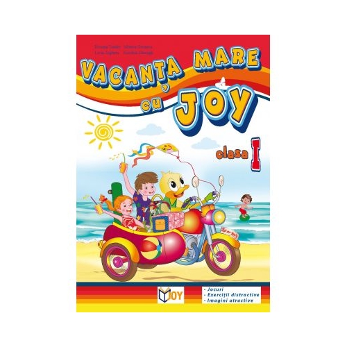 Caiet pentru vacanta clasa a I-a. Vacanta mare cu Joy - Roxana Toader. Auxiliar scolar editura Joy