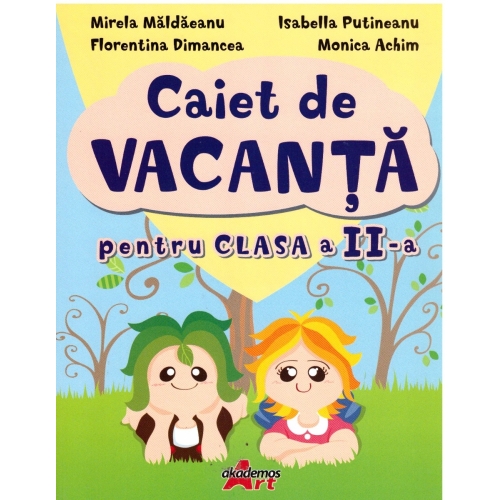 Caiet de vacanta pentru clasa a II-a - Mirela Maldaeanu - editura Akademos Art