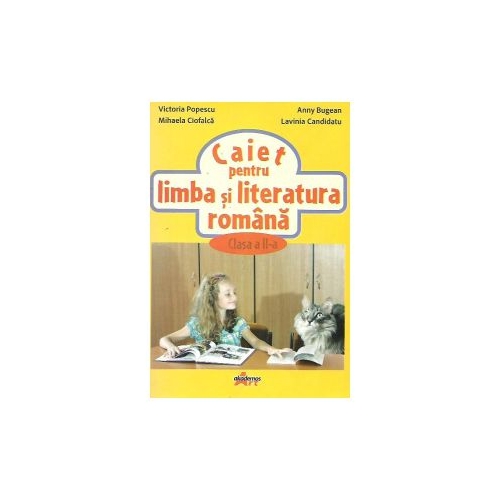 Caiet pentru limba si literatura romana, clasa a II-a - Victoria Popescu - editura Akademos Art