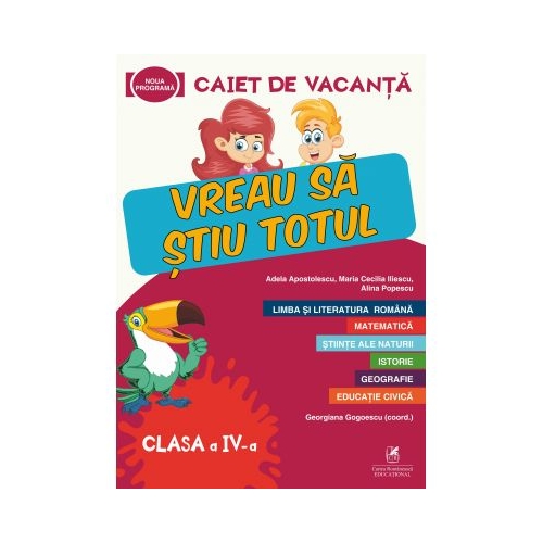 Caiet de vacanta. Vreau sa stiu totul, clasa a 4-a - Adela Apostolescu, Alina Popescu, Maria Cecilia Iliescu