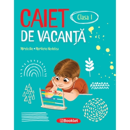 Caiet de vacanta Clasa 1 Editia 2018 - Marilena Nedelcu, Mirela Ilie, editura Booklet