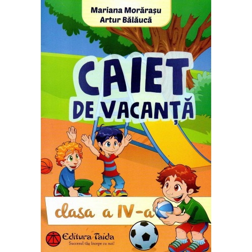 Caiet de vacanta pentru clasa a 4-a - Mariana Morarasu