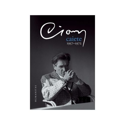Caiete 1957-1972 - Emil Cioran
