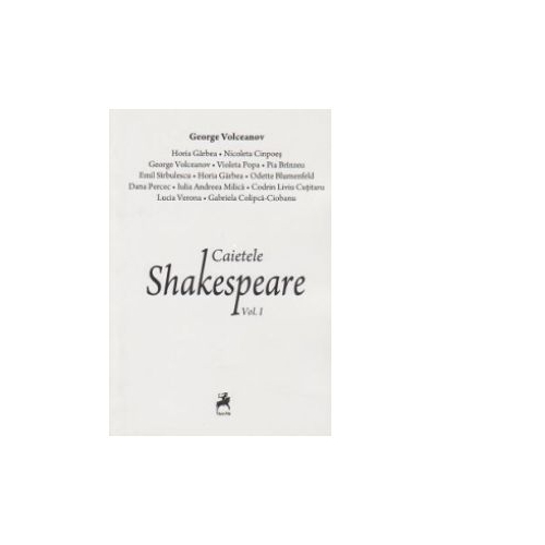Caietele Shakespeare. Volumul 1 - George Volceanov