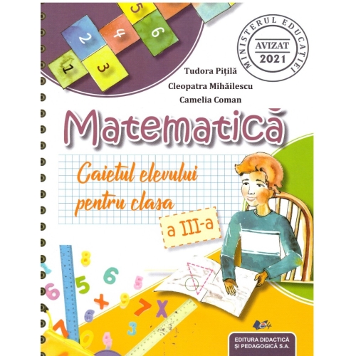 Matematica. Caietul elevului pentru clasa a 3-a - Cleopatra Mihailescu, Tudora Pitila, Camelia Coman