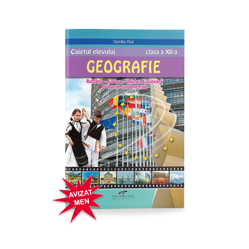 Caietul elevului. Geografie clasa a XII-a Romania. Europa. Uniunea Europeana. Probleme fundamentale - Dumitru Rus