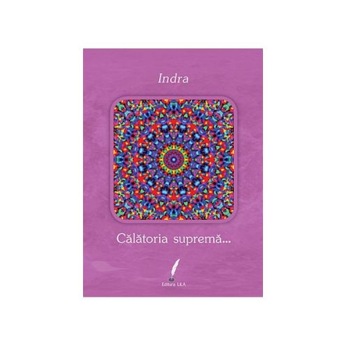 Calatoria suprema... - Indra