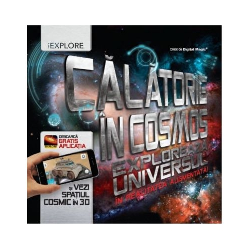Calatorie in cosmos. Exploreaza universul in realitatea augmentata!