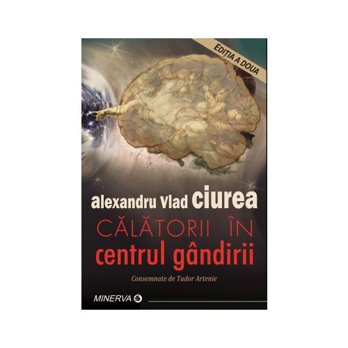 Calatorii in centrul gandirii - Alexandru Vlad Ciurea