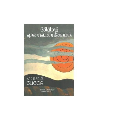 Calatorii spre insula interioara - Viorica Gligor