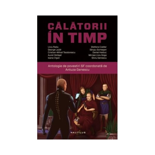 Calatorii in timp. Antologie de povestiri SF - Liviu Radu