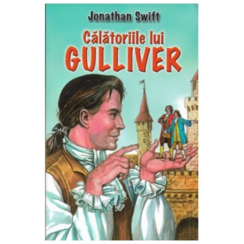 Calatoriile lui Gulliver - Jonathan Swift