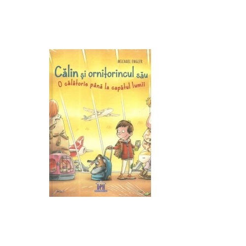 Calin si ornitorincul sau. O calatorie pana la capatul lumii - Michael Engler, editura Didactica Publishing House