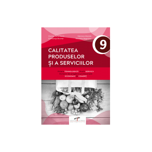 Calitatea produselor si a serviciilor. Clasa a IX-a - Viorica Dorin