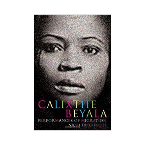 Calixthe Beyala. Performances of Migration. Contemporary French and Francophone Cultures - Nicki Hitchcott