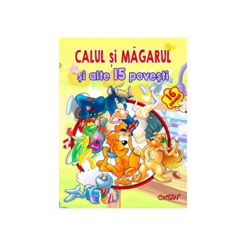 Calul si magarul si alte 15 povesti