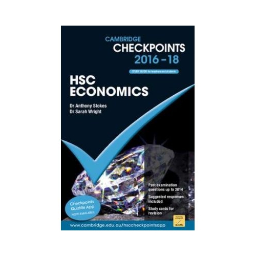 Cambridge Checkpoints HSC Economics 2016-18 - Anthony Stokes, Sarah Wright