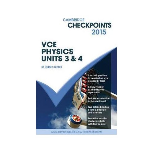 Cambridge Checkpoints VCE Physics Units 3 and 4 2015 and Quiz Me More - Sydney Boydell