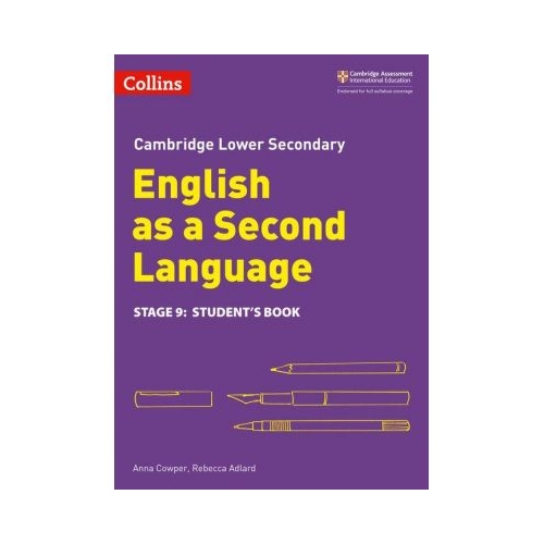 Cambridge Lower Secondary English as a Second Language, Student’s Book: Stage 9 - Anna Cowper and Rebecca Adlard