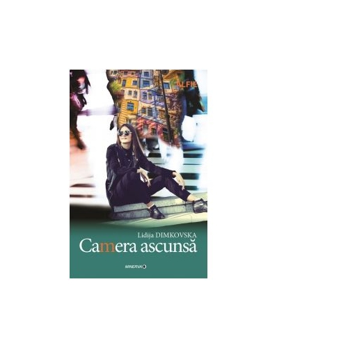 Camera ascunsa - Lidija Dimkovska