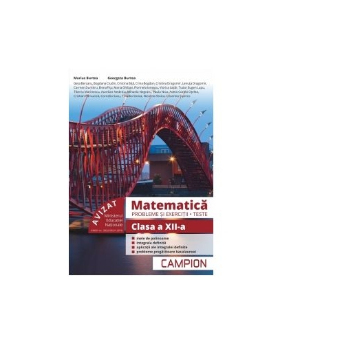 Matematica Probleme si exercitii, teste pentru clasa a XII-a - Marius Burtea, editura Campion
