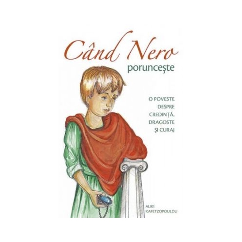 Cand Nero porunceste - Aliki Kafetzopoulou