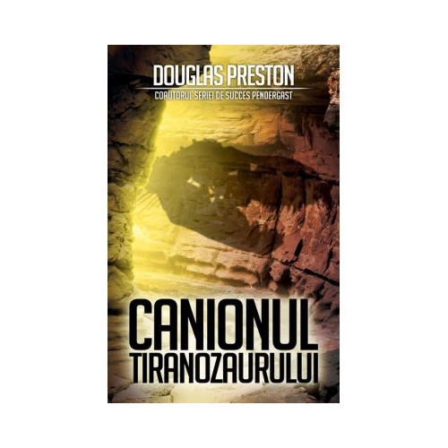 Canionul Tiranozaurului - Douglas Preston
